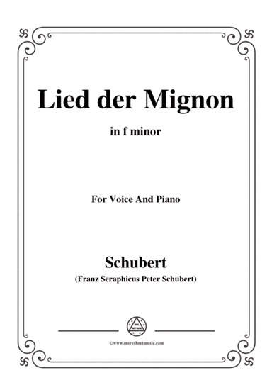 Schubert-Lied der Mignon,from 'Wilhelm Meister',Op.62(D.877) No.2,in f minor,for Voice&Piano (arr. MSM)