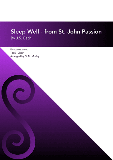 Sleep Well - from St. John Passion - TTBB (arr. G. M. Morley)
