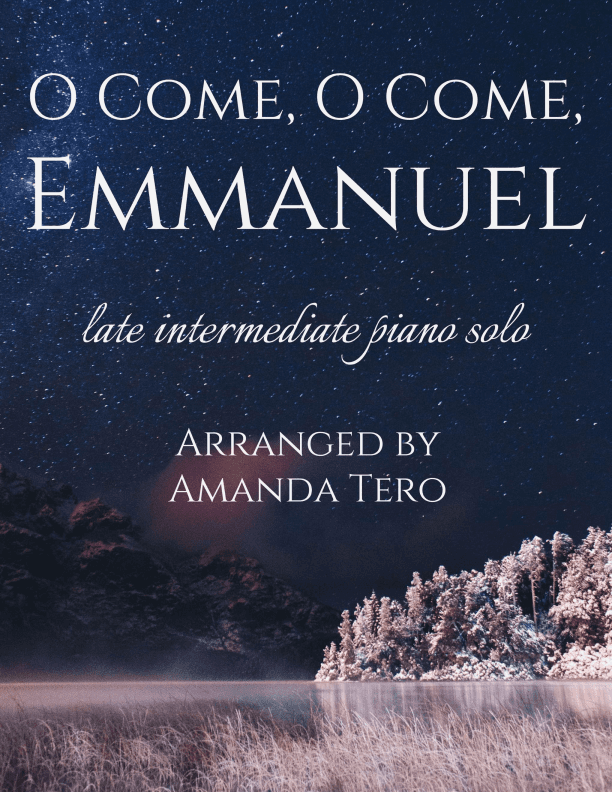 O Come, O Come, Emmanuel – Late Intermediate Christmas Piano Sheet Music (arr. Amanda Tero)