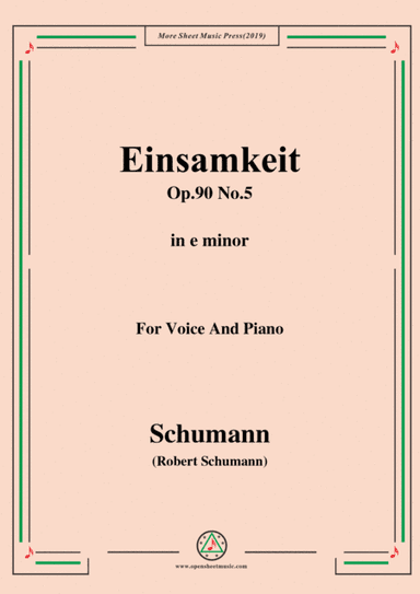 Schumann-Einsamkeit,Op.90 No.5,in e minor,for Voice&Piano (arr. MSM)