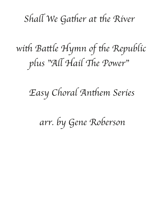Hymn Medley for Choir  Shall We Gather - Battle Hymn (arr. Gene Roberson)
