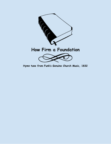 How Firm a Foundation (arr. Lena Seeger)