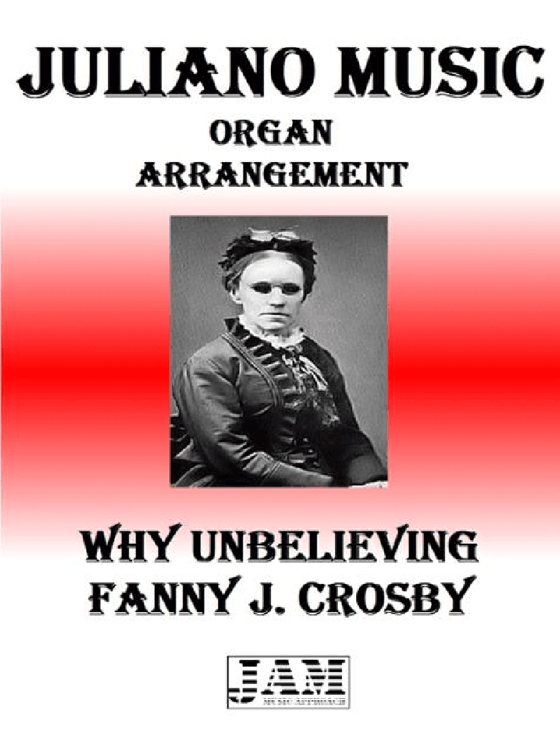WHY UNBELIEVING - FANNY J. CROSBY (HYMN - EASY ORGAN) (arr. Juliano Music)