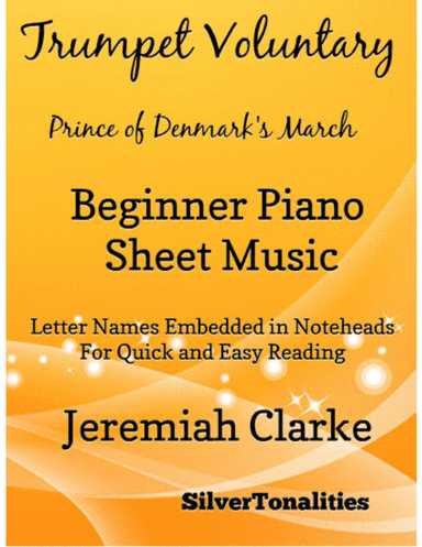 Trumpet Voluntary Prince of Denmark’s March Beginner Piano Sheet Music (arr. SilverTonalities)