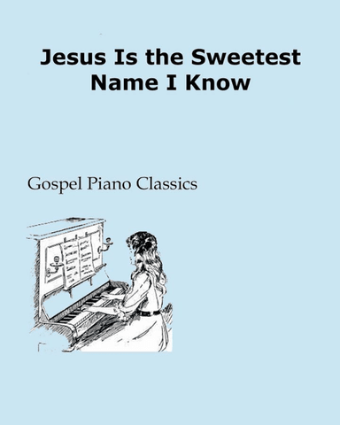 Jesus Is the Sweetest Name I Know (arr. Sandy McIntire)