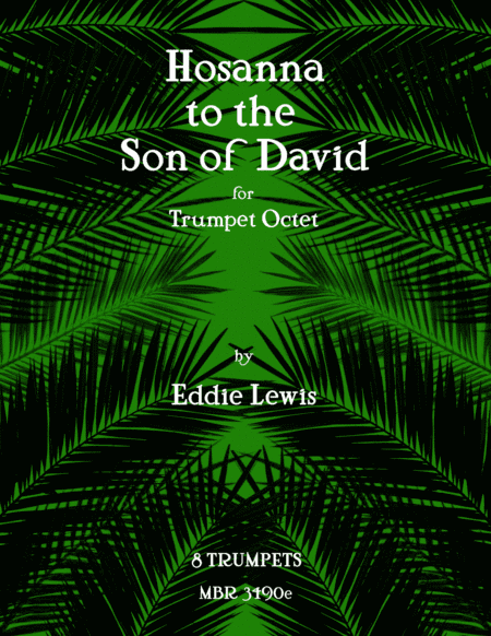 Hosanna to the Son of David for Trumpet Octet by Eddie Lewis