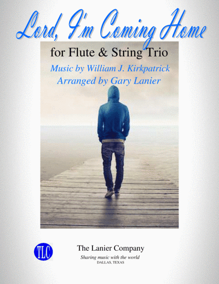 LORD, I'M COMING HOME (for Flute & String Trio -  Parts included) (arr. Gary Lanier)