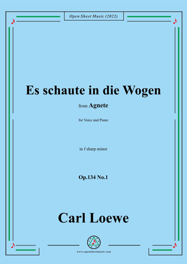 Loewe-Es schaute in die Wogen,in f sharp minor,Op.134 No.1,from Agnete (arr. OSM Press)