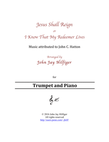 Jesus Shall Reign/ I Know That My Redeemer Lives for Trumpet and Piano (arr. John Jay Hilfiger)