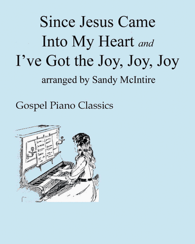 Since Jesus Came Into My Heart/I've Got that Joy, Joy, Joy (arr. Sandy McIntire)