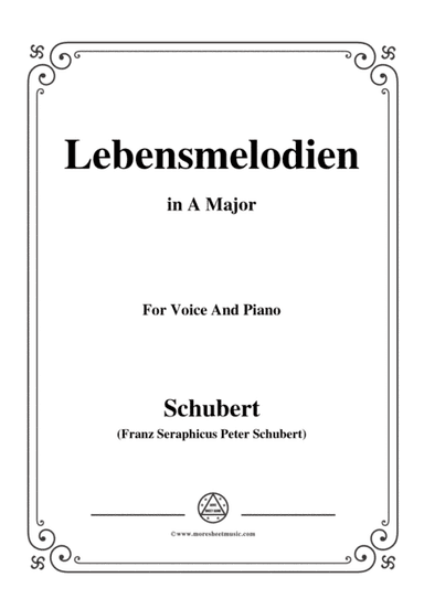 Schubert-Lebensmelodien in A Major,for voice and piano (arr. MSM)