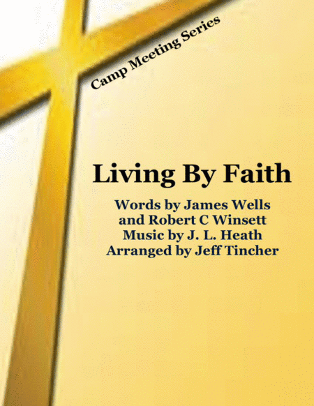 Living By Faith (arr. Jeff Tincher)