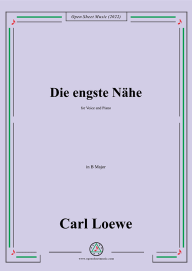 Loewe-Die engste Nahe,in B Major,for Voice and Piano (arr. OSM Press)