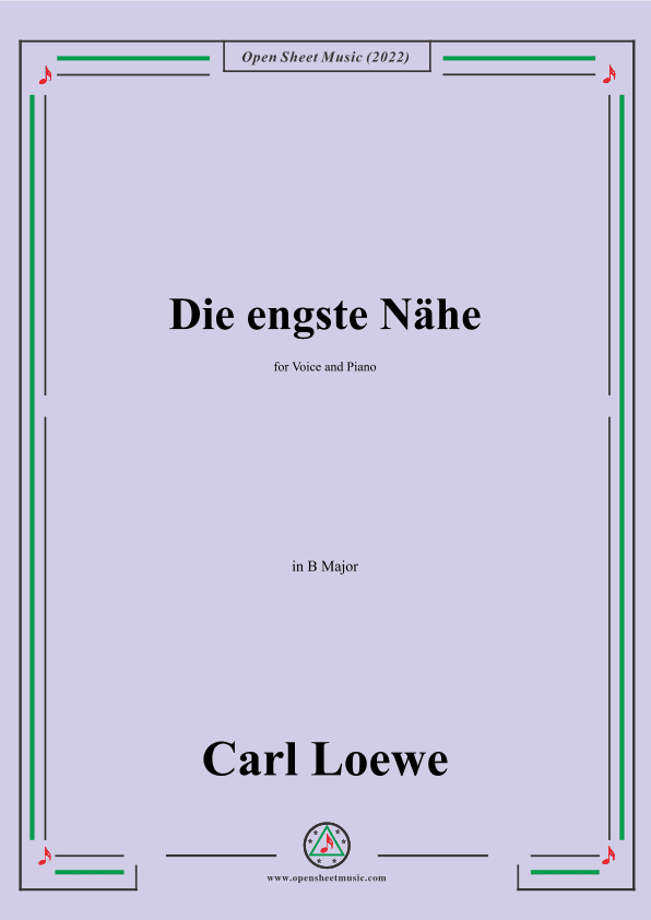 Loewe-Die engste Nahe,in B Major,for Voice and Piano (arr. OSM Press)