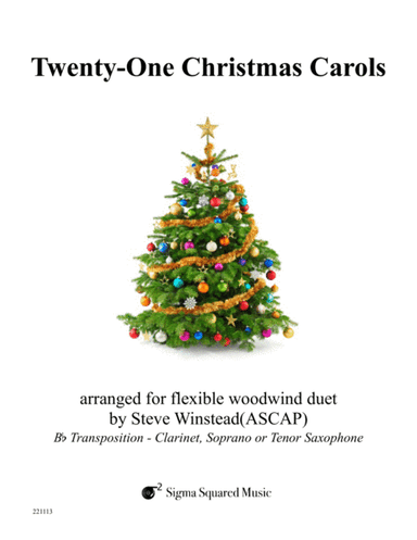 Twenty-One Christmas Carols for Flexible Woodwind Duet - B-flat Transposition (arr. Steve Winstead)