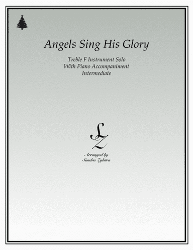 Angels Sing His Glory (treble F instrument solo) (arr. Sandra Zylstra)