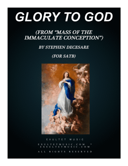 Glory To God (from "Mass of the Immaculate Conception") (SATB) (arr. Stephen DeCesare)