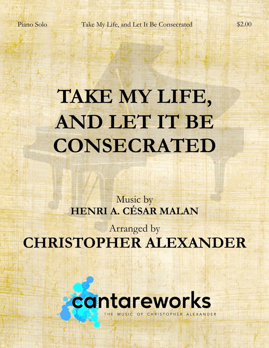Take My Life, and Let It Be Consecrated (arr. Christopher Alexander)