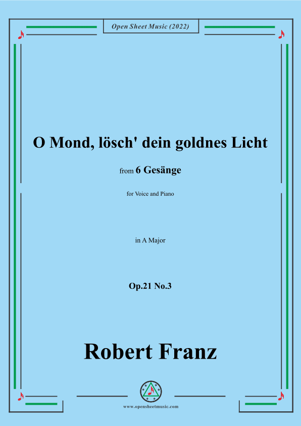 Franz-O Mond,losch dein goldnes Licht,in A Major,Op.21 No.3,for Voice and Piano (arr. OSM Press)