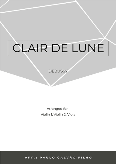 CLAIR DE LUNE - STRING TRIO (I VIOLIN, II VIOLIN & VIOLA) (arr. Paulo Galvao Filho)