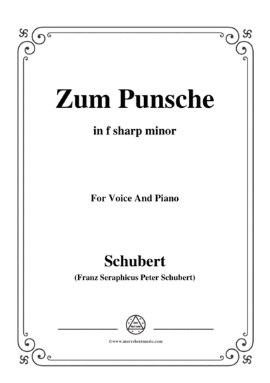 Schubert-Zum Punsche,in f sharp minor,for Voice&Piano (arr. MSM)