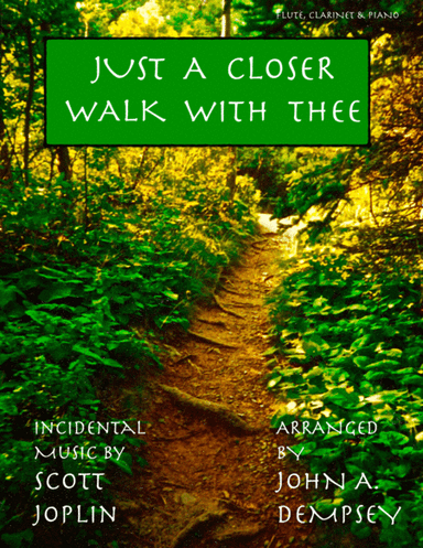 Just a Closer Walk with Thee / Solace (Trio for Flute, Clarinet and Piano) (arr. John A. Dempsey)