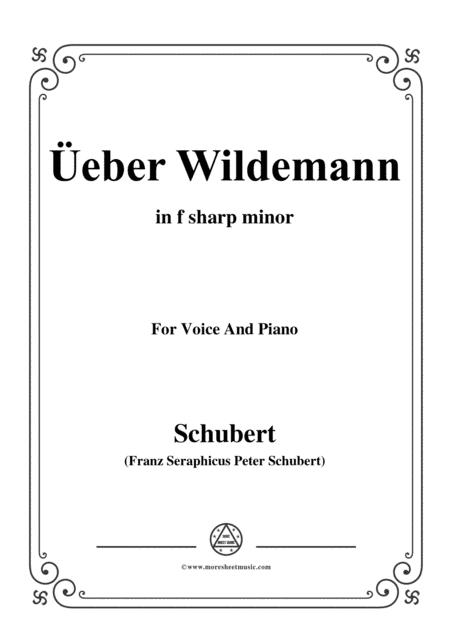 Schubert-Über Wildemann,in f sharp minor,Op.108 No.1,for Voice and Piano (arr. MSM)