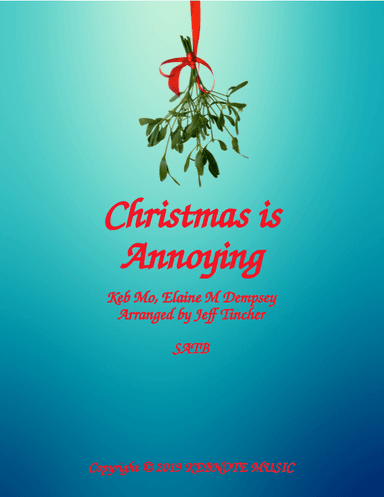 Christmas Is Annoying (arr. Jeff Tincher)