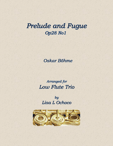 Prelude and Fugue Op28 No1 for Low Flute Trio (2A, B) (arr. Lisa L Ochoco)