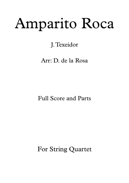 Amparito Roca (Pasodoble) - J. Texeidor - For String Quartet (Full Score and Parts) (arr. Daniel de la Rosa Oliva)
