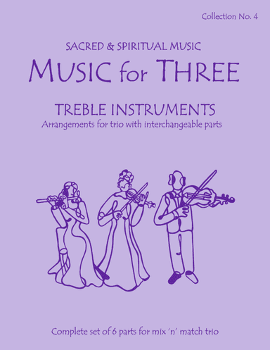 Music for Three Treble Instruments, Collection No. 4  Sacred & Spiritual Music for Trio - 58004 (arr. Daniel Kelley)