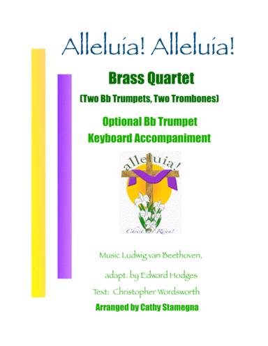 Alleluia!  Alleluia! - (Ode to Joy) - Brass Quartet (2 Trumpets, 2 Trombones), Acc., Opt. Bb Tpt. (arr. Cathy Stamegna)