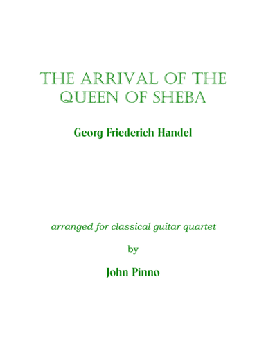 The Arrival of the Queen of Sheba for classical guitar quartet (arr. John Pinno)