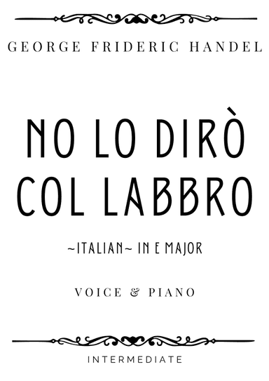 Handel - Non Lo Dirò Col Labbro (Silent Worship) in E Major - Intermediate (arr. Piacere Music Sheets)