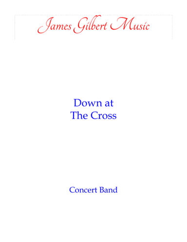 Down At The Cross (arr. James Gilbert)