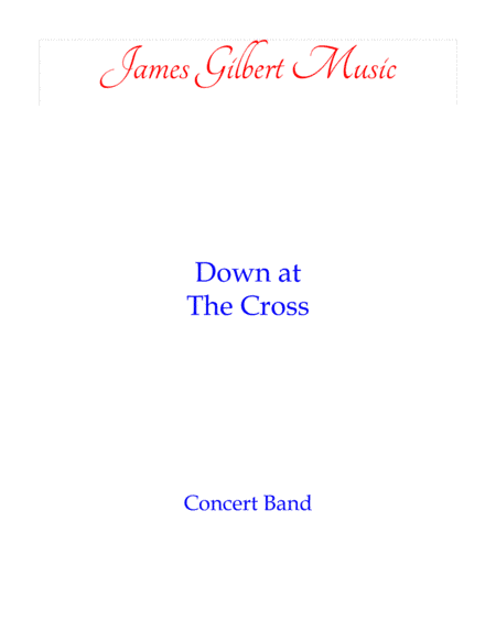 Down At The Cross (arr. James Gilbert)