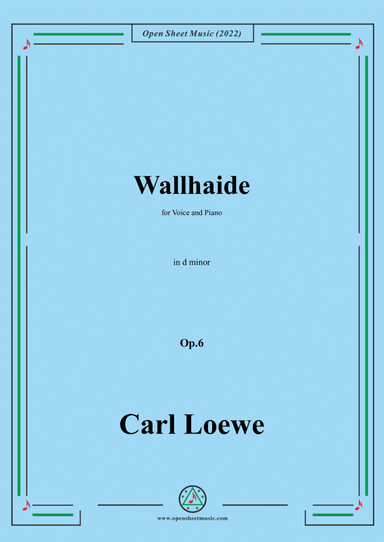 Loewe-Wallhaide,in d minor,Op.6,for Voice and Piano (arr. Open Cloud)