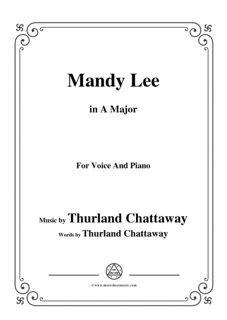 Thurland Chattaway-Mandy Lee,in A Major,for Voice and Piano (arr. MSM)