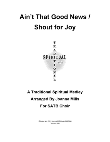 Ain't That Good News / Shout for Joy (SATB) (arr. Joanna Mills)