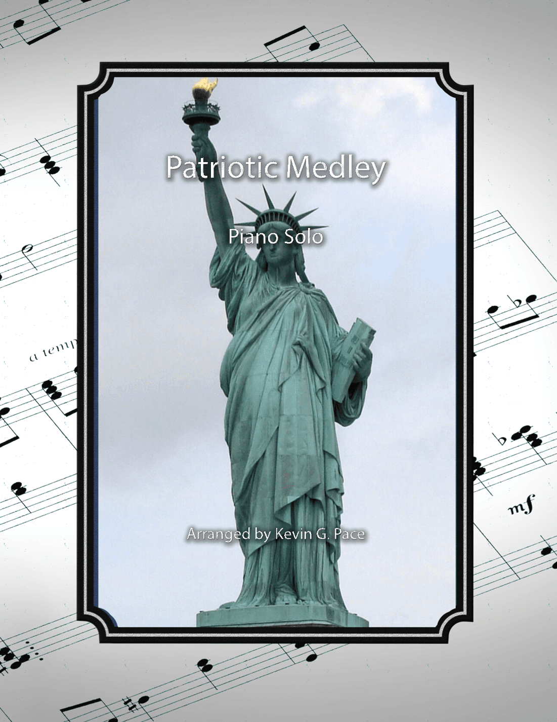 Patriotic Medley, revised 2023, America the Beautiful, America, Battle Hymn, Star-Spangled Banner (arr. Kevin G. Pace (ASCAP))
