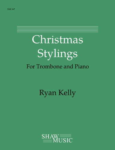 Christmas Stylings for Trombone and Piano (arr. Ryan Kelly)