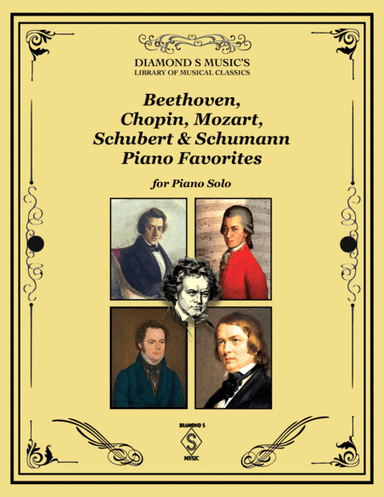 Beethoven, Chopin, Mozart, Schubert & Schumann Piano Favorites Collection - Piano Solo (arr. Diamond S Music)