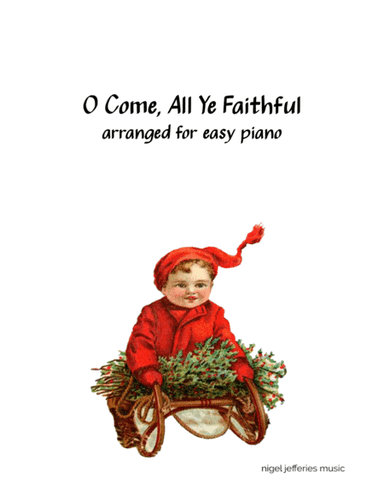 O Come All Ye Faithful arranged for easy piano (arr. Nigel Jefferies)