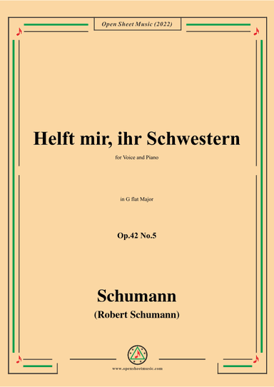 Schumann-Helft mir,ihr Schwestern,Op.42 No.5,in G flat Major (arr. OSM Press)