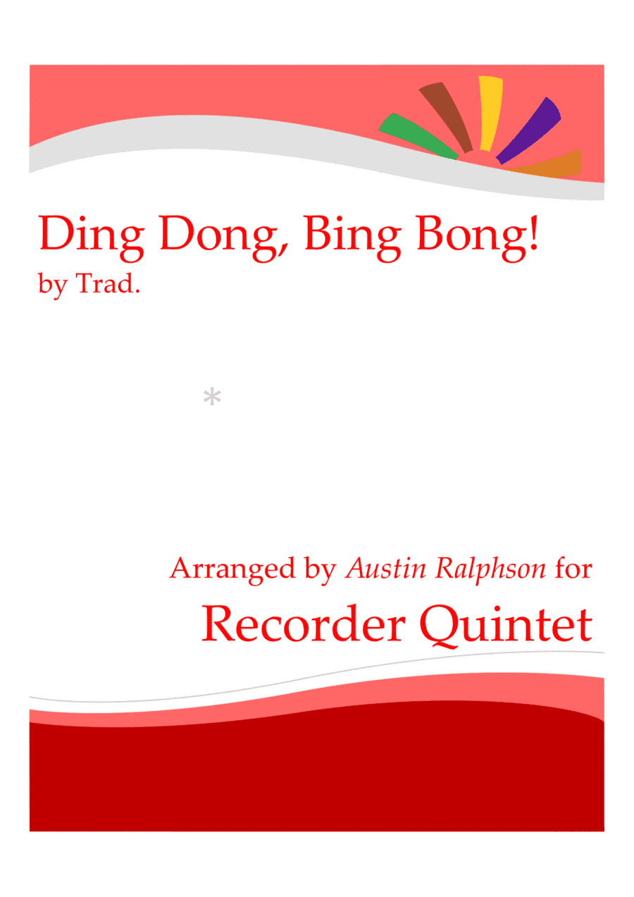 Ding Dong, Bing Bong! - recorder quintet (arr. Austin Ralphson)