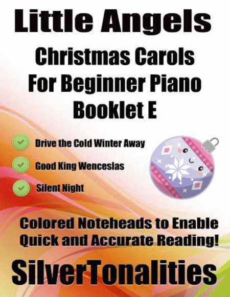 Little Angels Christmas Carols for Beginner Piano Booklet E (arr. SilverTonalities)