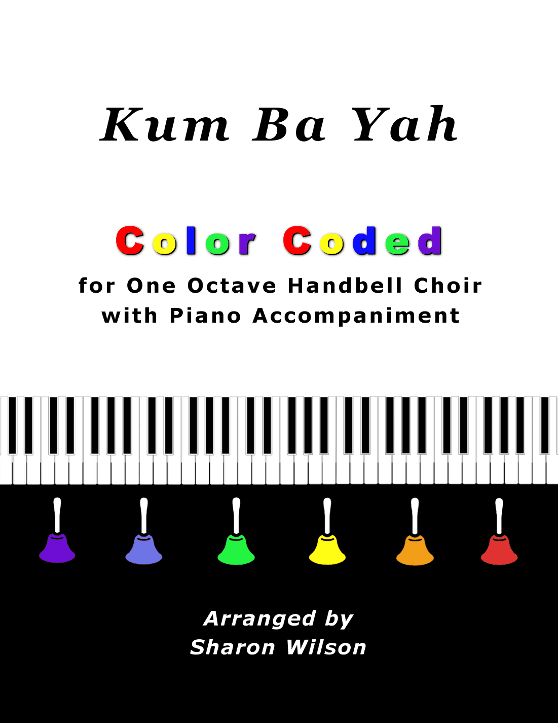 Kum Ba Yah (for One Octave Handbell Choir with Piano accompaniment) (arr. Sharon Wilson)