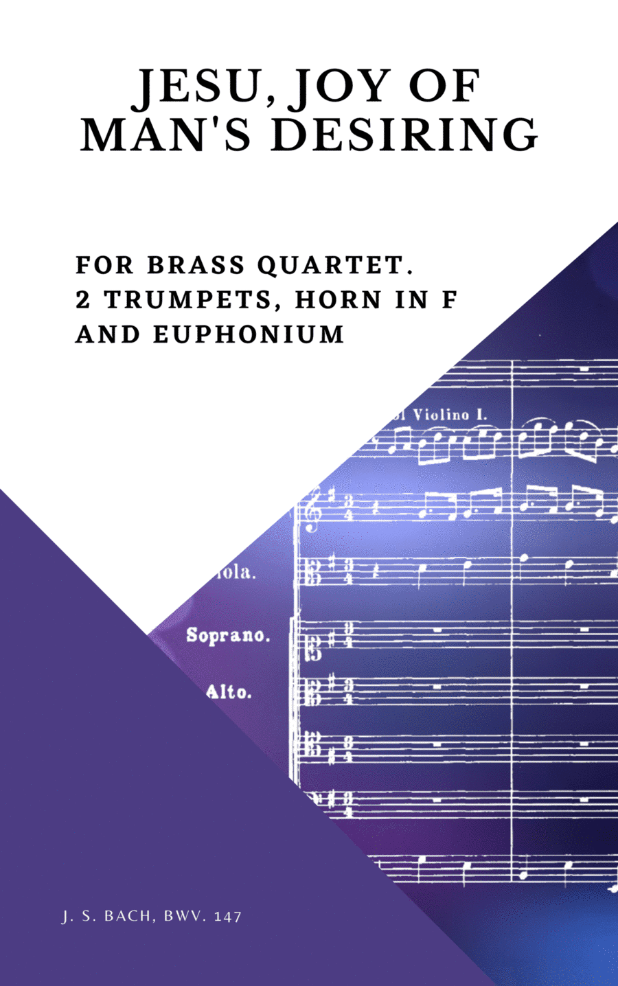 Bach Jesu, joy of man's desiring for Brass Quartet 2 Trumpets Horn in F and Euphonium (arr. Woods Only)