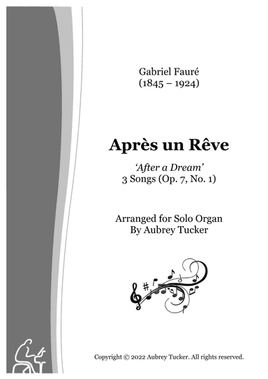 Organ: Apres Un Reve 'After a Dream' (3 Songs, Op. 7, No. 1) - Gabriel Faure (arr. Aubrey Tucker)