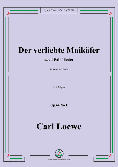 Loewe-Der verliebte Maikäfer,in A Major,Op.64 No.1,from 4 Fabellieder,for Voice and Piano (arr. Open Cloud)